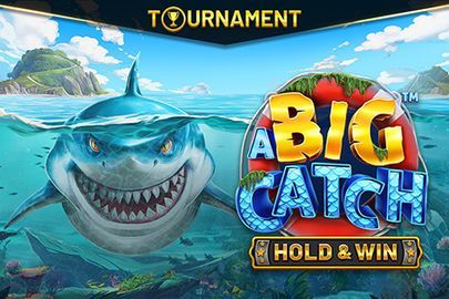 A BIG CATCH - HOLD & WIN A BIG CATCH - HOLD & WIN